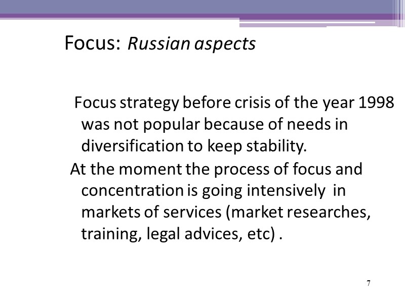 7 Focus: Russian aspects   Focus strategy before crisis of the year 1998
